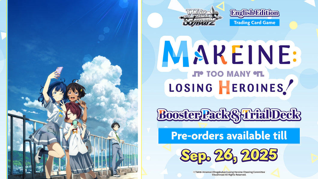 Weiss Schwarz English Makeine - Too Many Losing Heroines Booster Box - Pre-Order Releases 2/13