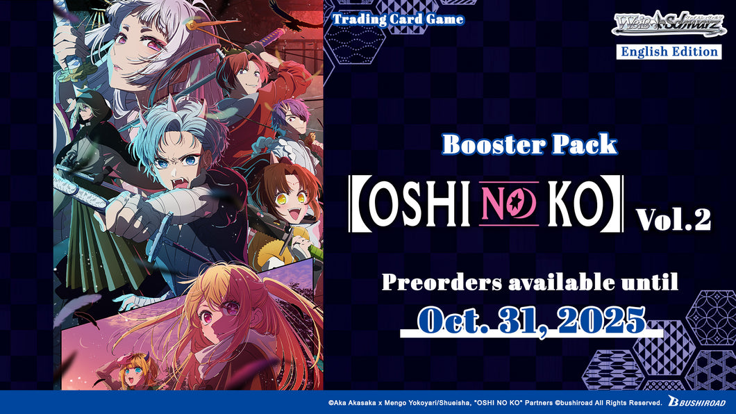 Weiss Schwarz English Oshi No Ko Vol. 2 Booster Box - Pre-Order Releases 3/27